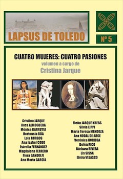 Cristina Jarque (ed.): Cuatro mujeres: cuatro pasiones. Ledoria. Toledo, 2013. 312 p�ginas. 12 &euro;